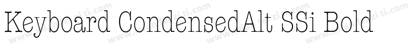 Keyboard CondensedAlt SSi Bold Condensed Alternate字体转换